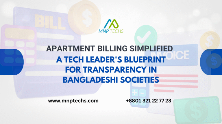 Apartment Billing Simplified A Tech Leader's Blueprint for Transparency in Bangladeshi Societies