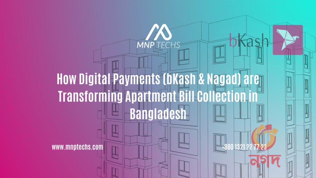 How Digital Payments (bKash & Nagad) are Transforming Apartment Bill Collection in Bangladesh