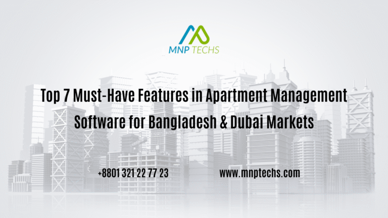 Top 7 Must-Have Features in Apartment Management Software for Bangladesh & Dubai Markets