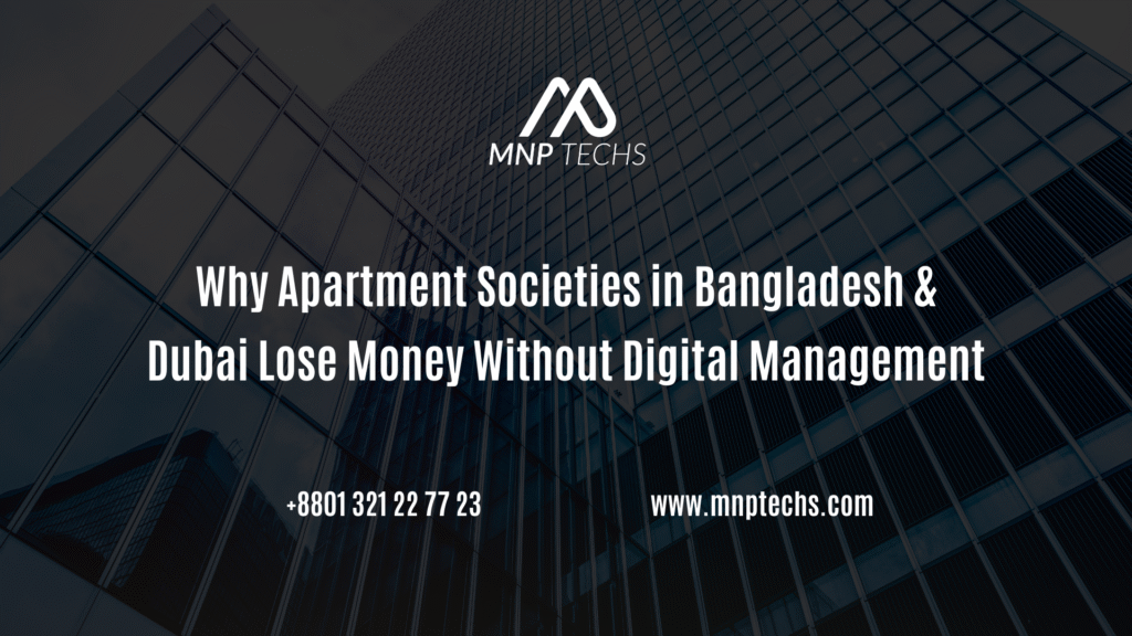 Why Apartment Societies in Bangladesh & Dubai Lose Money Without Digital Management